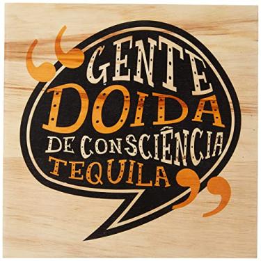 Imagem de Arte Maníacos Quadro Decorativo em Madeira Gente Doida De Consciência Tequila - 30x30cm