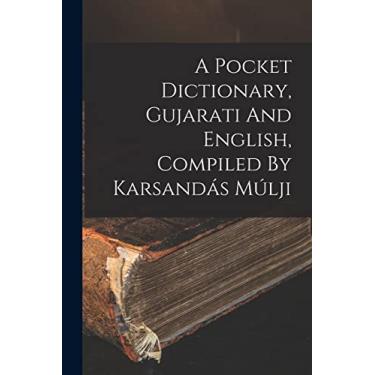 Imagem de A Pocket Dictionary, Gujarati And English, Compiled By Karsandás Múlji