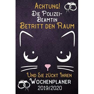 Imagem de Achtung! Die Polizei-Beamtin betritt den Raum und Sie zückt Ihren Wochenplaner 2019 - 2020: DIN A5 Kalender / Terminplaner / Wochenplaner 2019 - 2020 ... Feiertage, Passwort und Kontakt Liste