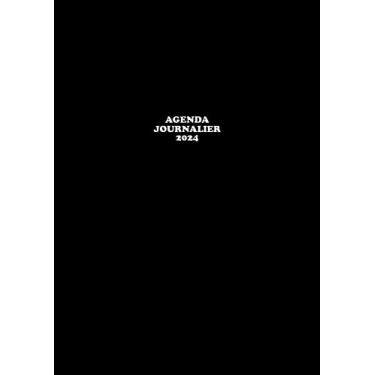 Imagem de Agenda Journalier 2024: Restez Organisé du 1er janvier 2024 au 31 décembre 2024 | Pages de Contacts, Emplois du Temps, Journal de Mots de Passe, Jours Fériés, Anniversaires et Bien Plus Encore !