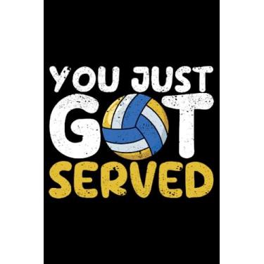 Imagem de You Just Got Served Volleyball Player Coach Fan Team Sports: Funny Volleyball Women Girls Men Youth | Dot Grid Journal, Notebook or Organizer | Notes, ... book, Scheduler, Task Checklist | 6x9 Inches