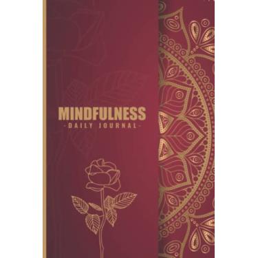 Imagem de Mindfulness Daily Journal: Daily Manifestation Planner 2022 For Women, Men, and Teens to Practice Mindfulness Activity - Mental Health Journal - A ... And Happy Mindset (Self Care Journal)