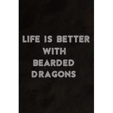 Imagem de Reptile Quote Life Is Better With Bearded Dragons Family Notebook Planner: Bearded Dragons, Daily Checklist, Goals, Reminders, Notes, Motivational Organizer,Goals,Pretty,To Do List