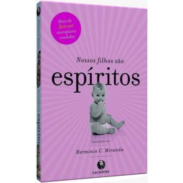 Imagem de Nossos filhos são espíritos - hermínio corrêa de miranda