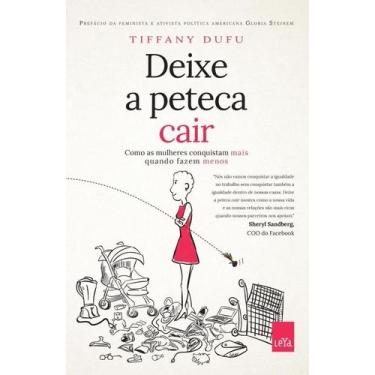 Imagem de Livro - Deixe a peteca cair - Como as mulheres conquistam mais quando 