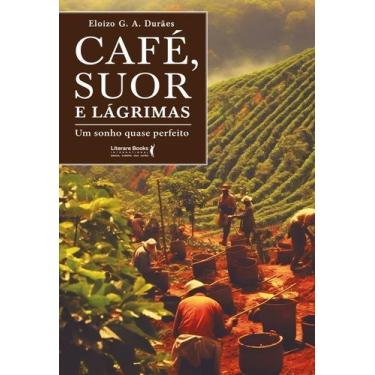 Imagem de Café, Suor e Lágrimas - Um Sonho Quase Perfeito - LITERARE BOOKS, Sort