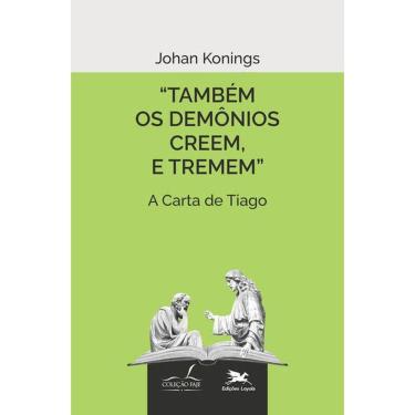 Imagem de Também Os Demônios Creem, E Tremem.