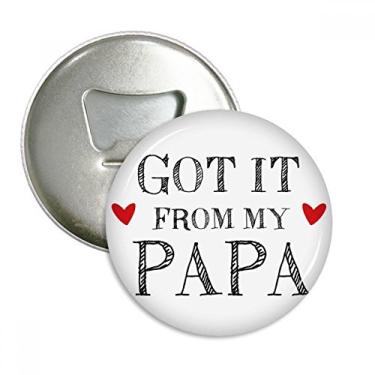 Imagem de Got It From My Papa Children Father Abridor de Garrafas Imã de Geladeira Emblema Multifuncional