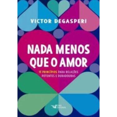 Imagem de Livro Nada Menos Que O Amor Victor Degasperi