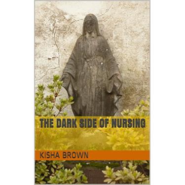 Imagem de The Dark Side of Nursing (Where Are Your Voices Book 3) (English Edition)