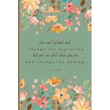 Imagem de Caderno C.S. Lewis "You can't go back and change the beginning, but you can start where you are and change the end.": Forrado em branco com 100 páginas... Tempo de silêncio e meditação devocional