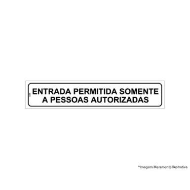 Imagem de Placa Sinal.Pvc 05X25Cm Entr. Per. Som. Pessoas Aut.Ref.2341 - LOOK