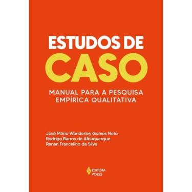 Imagem de Estudos de caso: Manual para a pesquisa empírica qualitativa