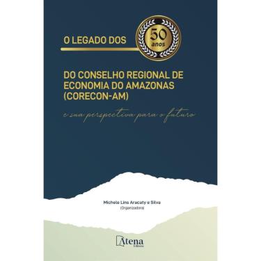 Imagem de O legado dos 50 anos do Conselho Regional de Economia do Amazonas (Corecon-AM) e sua perspectiva para o futuro