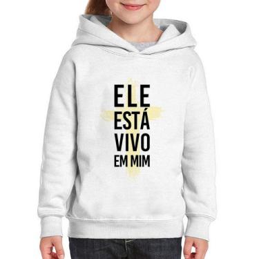 Imagem de Moletom Infantil Ele está vivo em mim - Foca na Moda, Branco, 6