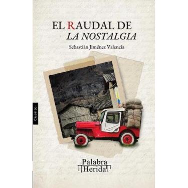 Imagem de El raudal de la nostalgia - GRUPO EDITORIAL LETRAS NEGRAS S.A.S