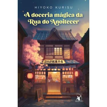Imagem de Livro - A doceria mágica da Rua do Anoitecer