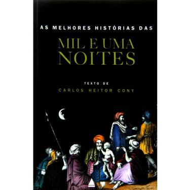 Imagem de Livro - As Melhores Histórias das Mil e Uma Noites - Carlos Heitor Cony