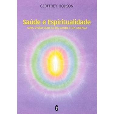 Imagem de Saúde e Espiritualidade - Uma Visão Oculta da Saúde e da Doença - TEOS