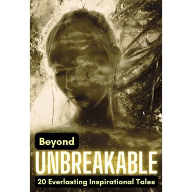 Imagem de Beyond Unbreakable: 20 Everlasting Inspirational Tales - Inglês