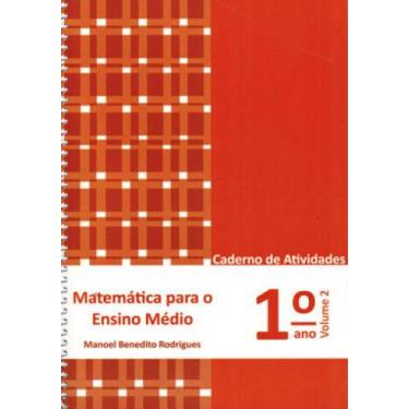 Imagem de MATEMÁTICA PARA O ENSINO MÉDIO - 1º ANO - CADERNO DE ATIVIDADES - VOL.