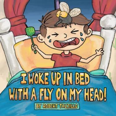 Imagem de I Woke Up in Bed With a Fly on My Head!