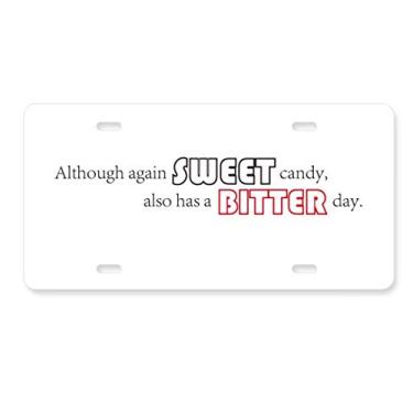 Imagem de DIYthinker Placa de licença Sweet Candy Also Has A Bitter Day, acessório de aço inoxidável para decoração de carro