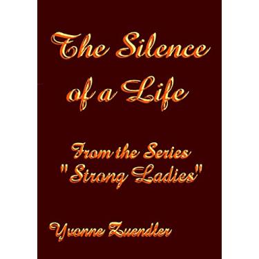 Imagem de The Silence of a Life: The Life of Edith Krause (Strong Ladies) (English Edition)