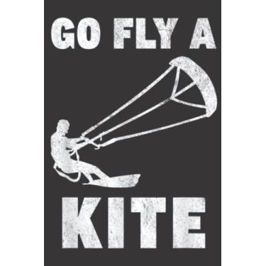 Imagem de Go Fly A Kite Cool Kiteboarding Kitesurfing Family: Lined Journal Notebook To Do Schedule, Medium 6x9 Inches, 100 Pages, Printed Cover