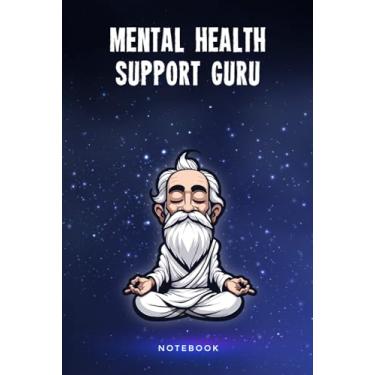 Imagem de Mental Health Support Guru Notebook: Customized 100 Page Lined Notepad Journal Gift For A Busy Adults Mental Health Support Worker : Much Better Than A Throw Away Greeting Or Birthday Card.