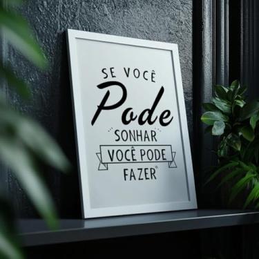 Imagem de Quadro Decorativo Se Você Pode Sonhar Pode Fazer Com Moldura Frase Motivacional Inspiração Sucesso Realização Decoração
