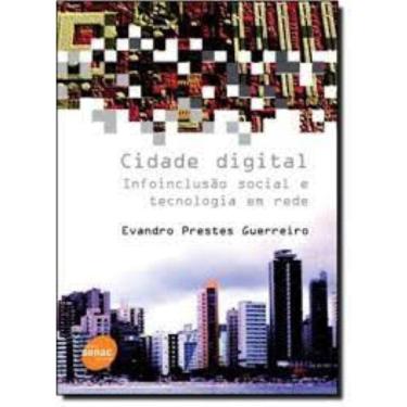 Imagem de Livro - Cidade digital : infoinclusão social e tecnologia e tecnologia em rede
