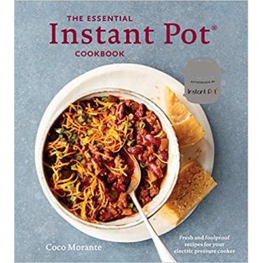 Imagem de da Coco Moranteand - O livro de receitas instantâneas essenciais para panela de panela: receitas frescas e à prova de furos para seu panela de pressão elétrica (capa dura) Pressione dez velocidades (29 de agosto de 2017) - [livros de pechincha]