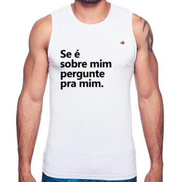 Imagem de Regata Se é sobre mim, pergunte pra mim - Foca na Moda, Branco, GGG