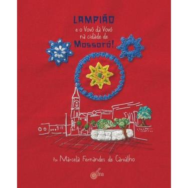 Imagem de Lampiao e o Vovo Da Vovo Na Cidade De Mossoro - Capa Dura - GRUPO EDIT