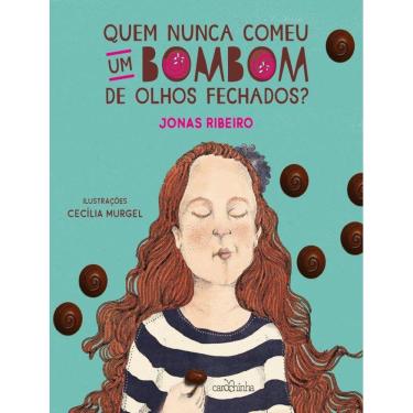 Imagem de Quem Nunca Comeu Um Bombom De Olhos Fechados?