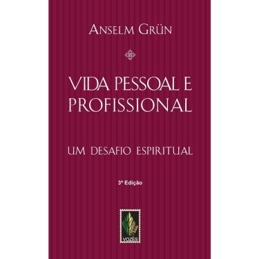 Imagem de Livro - Vida Pessoal e Profissional: Um Desafio Espiritual - Anselm Grün
