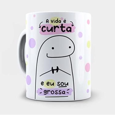 Imagem de Caneca Flork a vida é Curta e eu sou Grossa 18