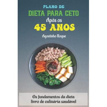 Imagem de Plano de dieta para ceto após os 45 anos: Os fundamentos da dieta livro de culinária saudável
