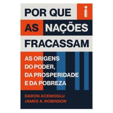 Imagem de Por Que As Nacoes Fracassam: As Origens Do Poder, Da Prosperidade E Da Pobr