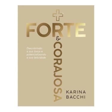 Imagem de Mais Forte e Corajosa - Descobrindo a Sua Força e Potencializando a Sua Felicidade