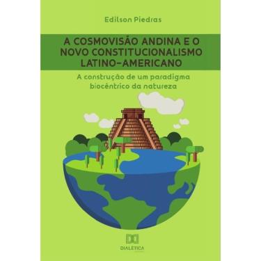 Imagem de A cosmovisão andina e o Novo Constitucionalismo Latino-americano-Português