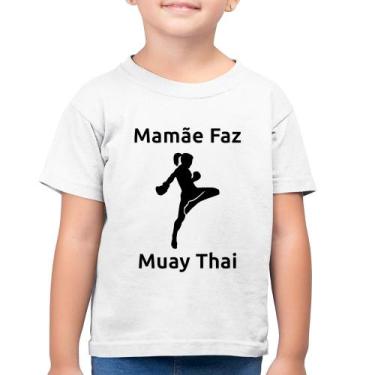 Imagem de Camiseta Algodão Infantil Mamãe Faz Muay Thai - Foca Na Moda