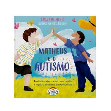 Imagem de Matheus e o autismo: uma história sobre amizade, amor, empatia e respeito à diversidade de comportamentos