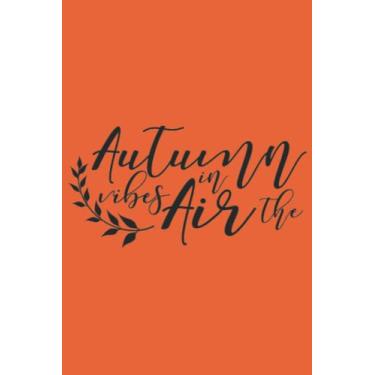 Imagem de Autumn Vibes In The Air Notebook: Ryazan Dust Orange Matte Finish Lined Journal, 6 x 9 120 Pages, Gift For Thinkers, List Makers and Doers (Autumn Vibes In The Air Journal)