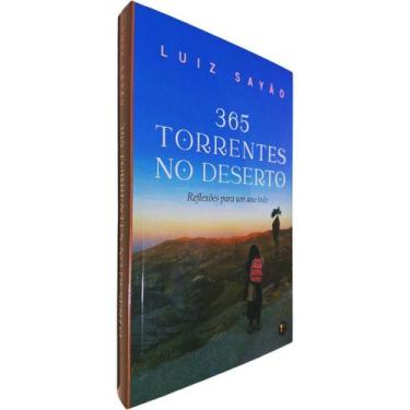 Imagem de 365 Torrentes no Deserto: Reflexões Para Um Ano Todo Luiz Sayão - Pé d