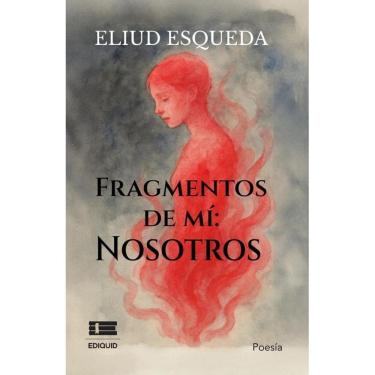 Imagem de Fragmentos de mí: nosotros - Espanhol