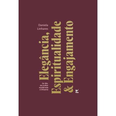 Imagem de Elegância, Espiritualidade & Engajamento - Os 3Es da Mulher Equilibrada e Influente