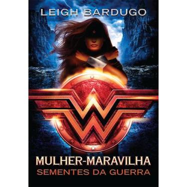 Imagem de Livro - Mulher-Maravilha: Sementes da guerra (Lendas da DC  Livro 1)