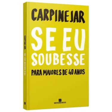 Imagem de Livro Se Eu Soubesse, Para Maiores de 40 Anos - Carpinejar   Bertrand 